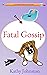 Fatal Gossip (A Karen Fowle...
