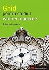Ghid pentru studiul istoriei moderne Ghid pentru studiul istoriei moderne