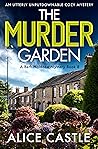 The Murder Garden by Alice Castle