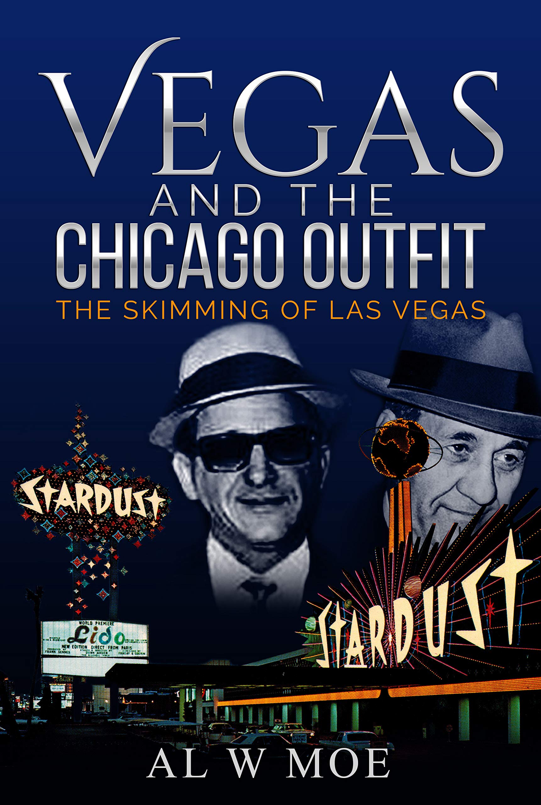 Vegas and the Chicago Outfit: The Skimming of Las Vegas (Kindle Edition)