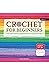 Crochet for Beginners: The ...
