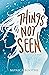 Things Not Seen