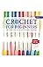 Crochet for Beginners: The ...