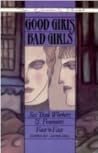 Good Girls/Bad Girls: Feminists and Sex Trade Workers Face to Face Good Girls/Bad Girls: Feminists and Sex Trade Workers Face to Face