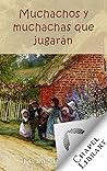 Muchachos y muchachas que jugarán (Spanish Edition) Muchachos y muchachas que jugarán (Spanish Edition)