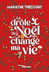 Le drôle de Noël qui a changé ma vie Le drôle de Noël qui a changé ma vie