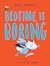 Bedtime is Boring by David      Campbell