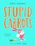 Stupid Carrots by David      Campbell