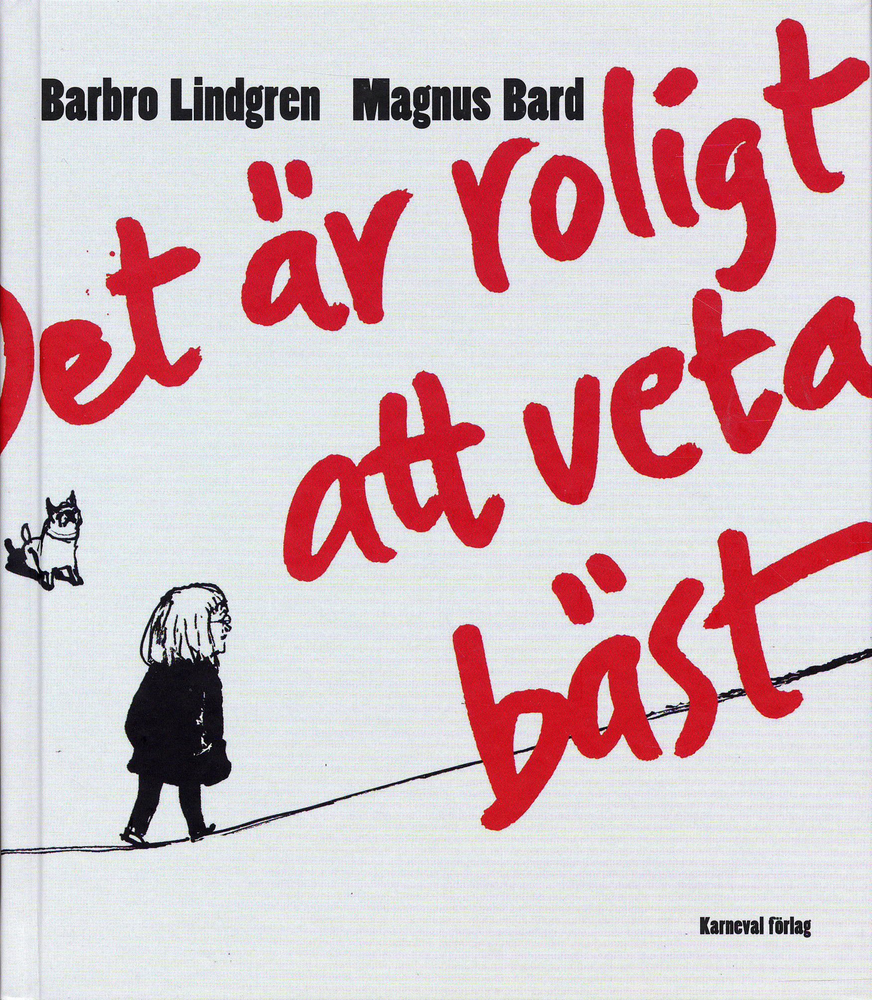 Det är roligt att veta bäst