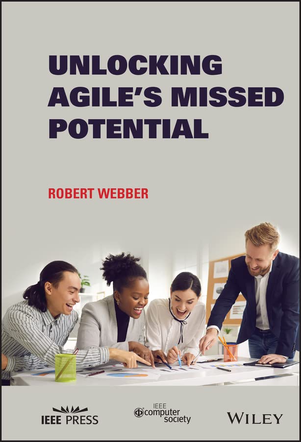 Unlocking Agile's Missed Potential (Kindle Edition)