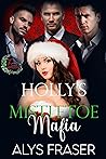 Holly's Mistletoe Mafia by Alys A. Fraser