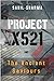 Project X521: and the ancient saviours