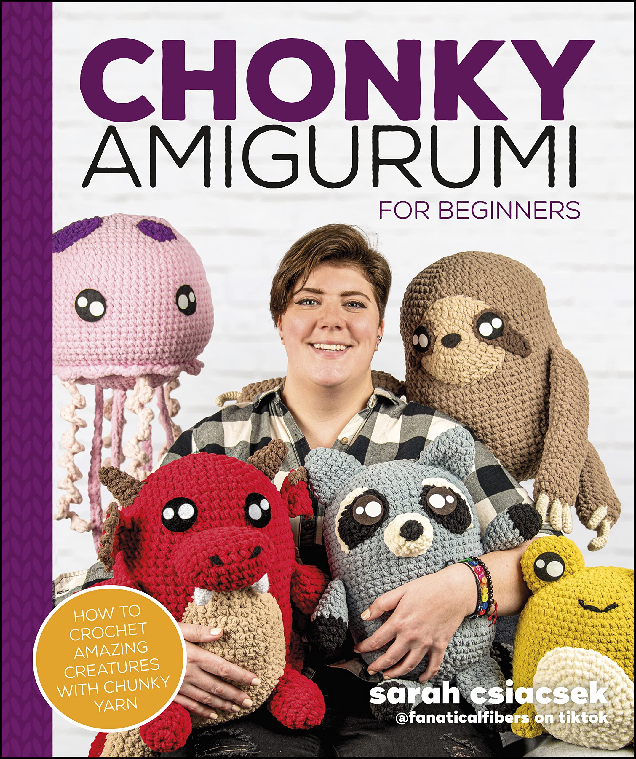 Chonky Amigurumi: How to Crochet Amazing Critters & Creatures with Chunky Yarn (Kindle Edition)