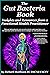The Gut Bacteria Book by Richard Matthews