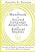 A Handbook of Second Language Acquisition for Biblical Studies:: Insights of Modern Language Instruction for Teaching Biblical Languages
