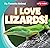 I Love Lizards! by Beth Gottlieb