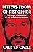 Letters from Christopher: The Tragic Confessions of the Watts Family Murders