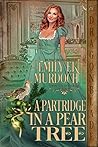 A Partridge in a Pear Tree by Emily E.K. Murdoch