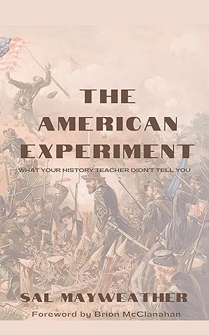 The American Experiment: What Your History Teacher Didn't Tell You
