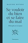 Se vouloir du bien et se faire du mal: Philosophie de la dispute