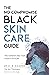 The No Compromise Black Skin Care Guide by C.R. Cooper