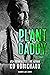 Plant Daddy: Part 1 (The Su...