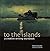 To the Islands by Anne Schuster