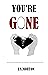 You're Gone