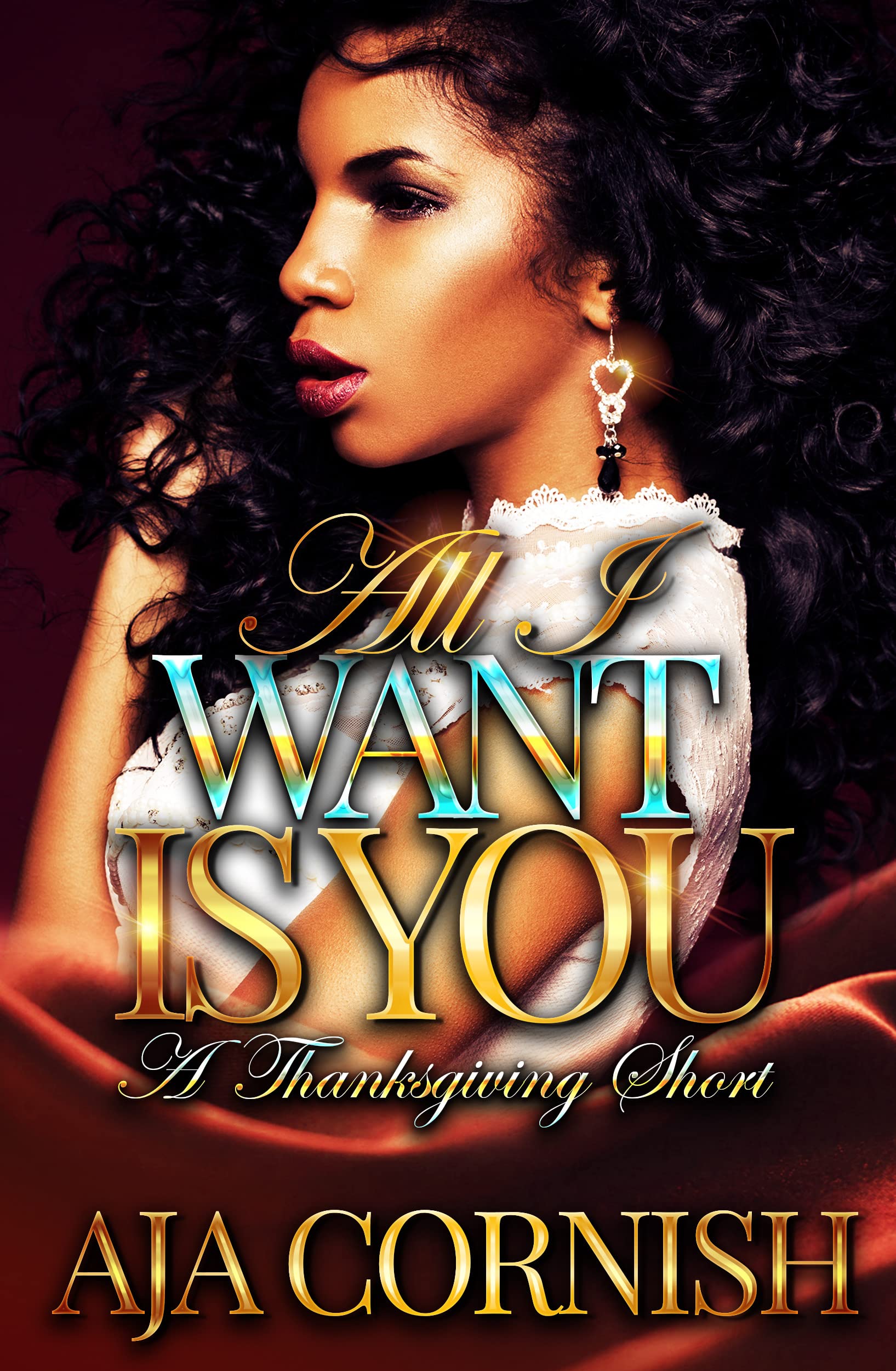 All I Want Is You: A Thanksgiving Short Story (Holiday Series 1)