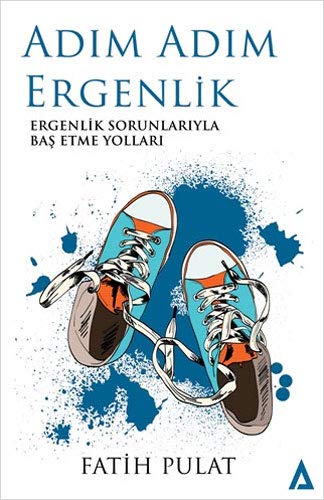 Adim Adim Ergenlik - Ergenlik Sorunlariyla Bas Etme Yollari (Paperback)