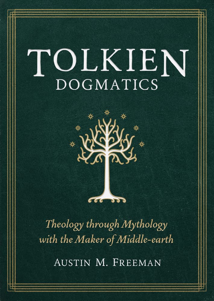Tolkien Dogmatics: Theology through Mythology with the Maker of Middle-earth (Paperback)