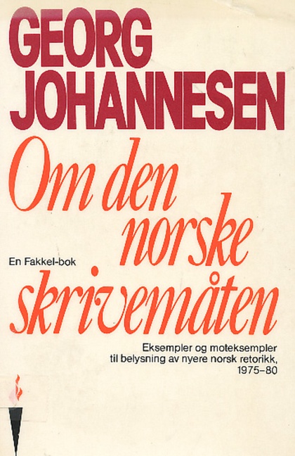 Om Den Norske Skrivemåten: Eksempler Og Moteksempler Til Belysning Av Nyere Norsk Retorikk