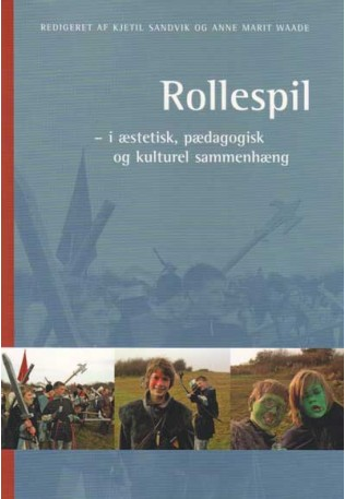Rollespil i æstetisk, pædagogisk og kulturelt perspektiv