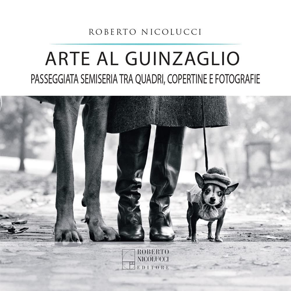 Arte al guinzaglio: Passeggiata semiseria tra quadri, copertine e fotografie
