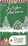 The Christmas Inheritance by Addison Clarke The Christmas Inheritance by Addison Clarke
