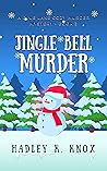 Jingle Bell Murder by Hadley K. Knox