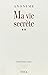 Ma Vie secrète by Mathias Pauvert