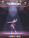 Ballerina Coloring Book: Little Dancers Fun Activity pages for Girls