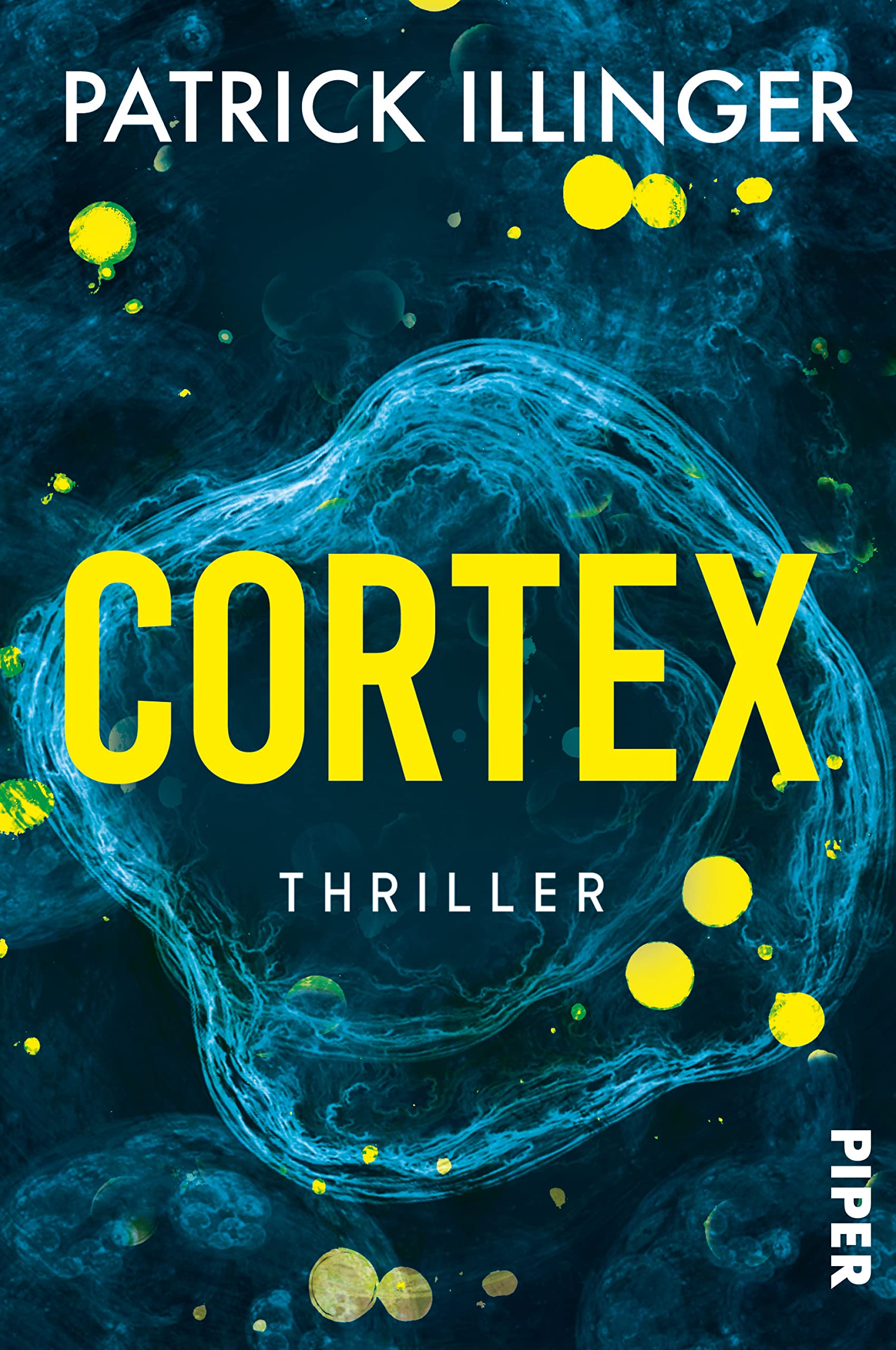 Cortex: Thriller | Ein packender Wissenschaftsthriller, exzellent recherchiert (German Edition)