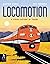 Locomotion: A Visual Histor...