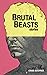 Brutal Beasts