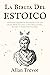 La Biblia del Estoicio by Allan Trevor