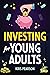 Investing for Young Adults:...