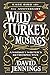 Wild Turkey Musings: A Whiskey Writer's Retrospective (Rare Bird 101)