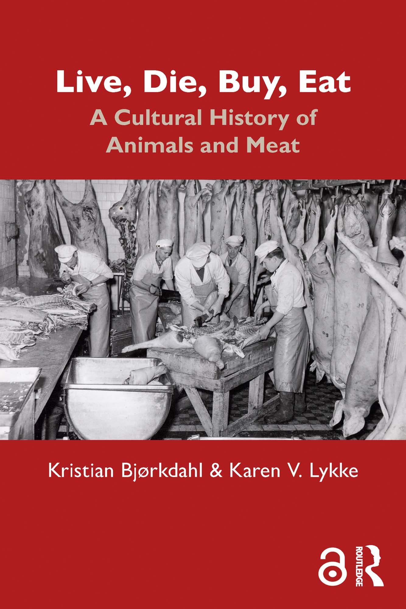 Live, Die, Buy, Eat: A Cultural History of Animals and Meat (Kindle Edition)