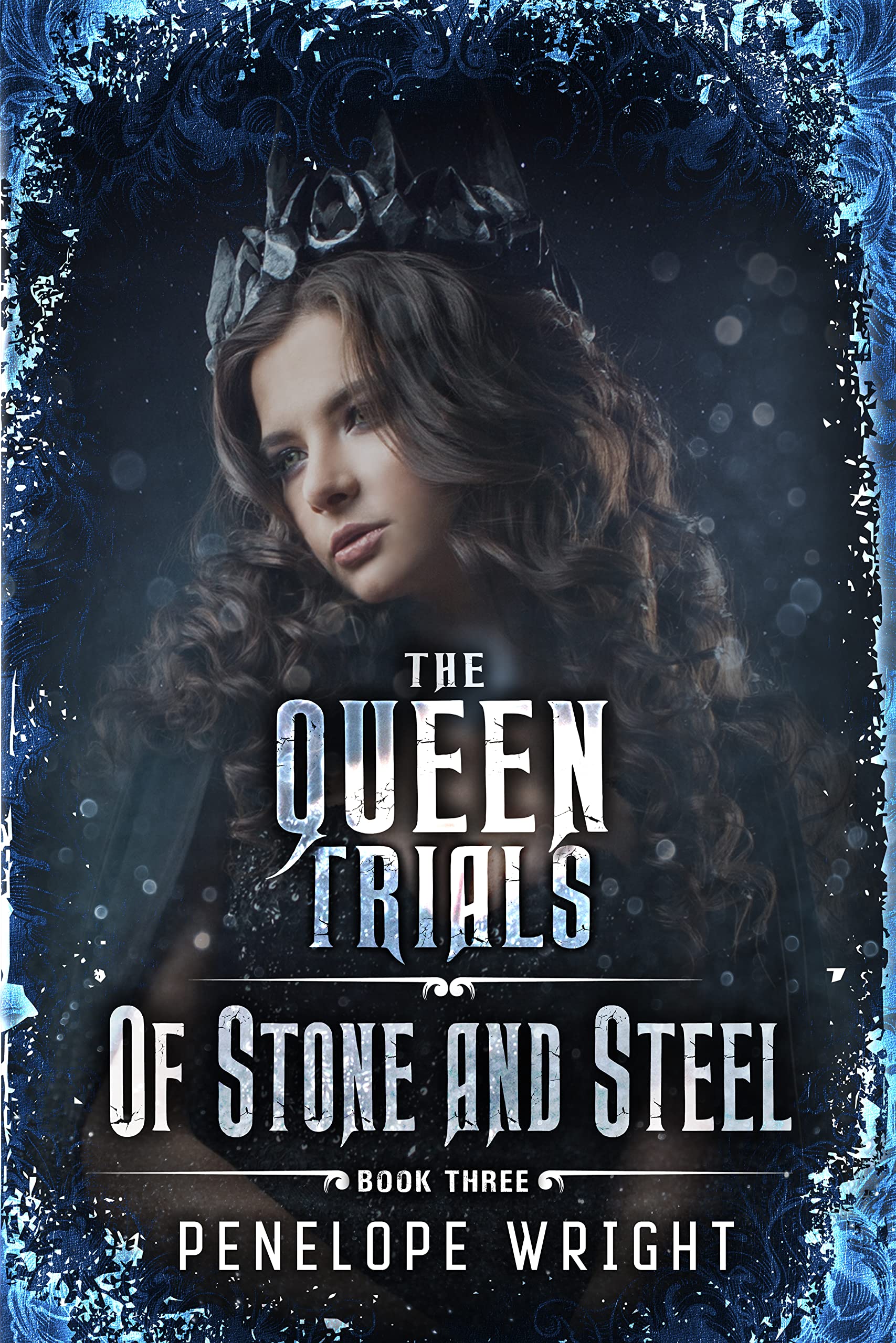 Of Stone and Steel (The Queen Trials, #3)