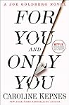 For You and Only You by Caroline Kepnes