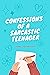 Confessions of a Sarcastic Teenager
