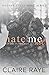 Hate Me Not (Alex & Delaney #2; Badger Creek Duet)