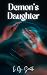A Demon's Daughter : A Demo...